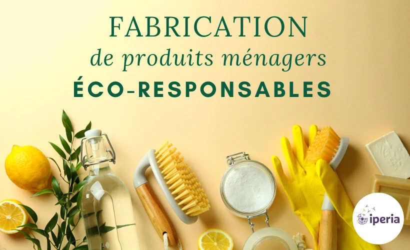 Fabrication de produits ménagers éco-responsables