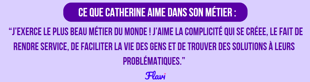 Ce que Catherine aime dans son métier 